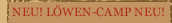 NEU! L&Ouml;WEN-CAMP NEU!